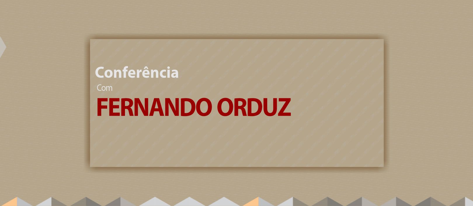 Conferência com Fernando Orduz