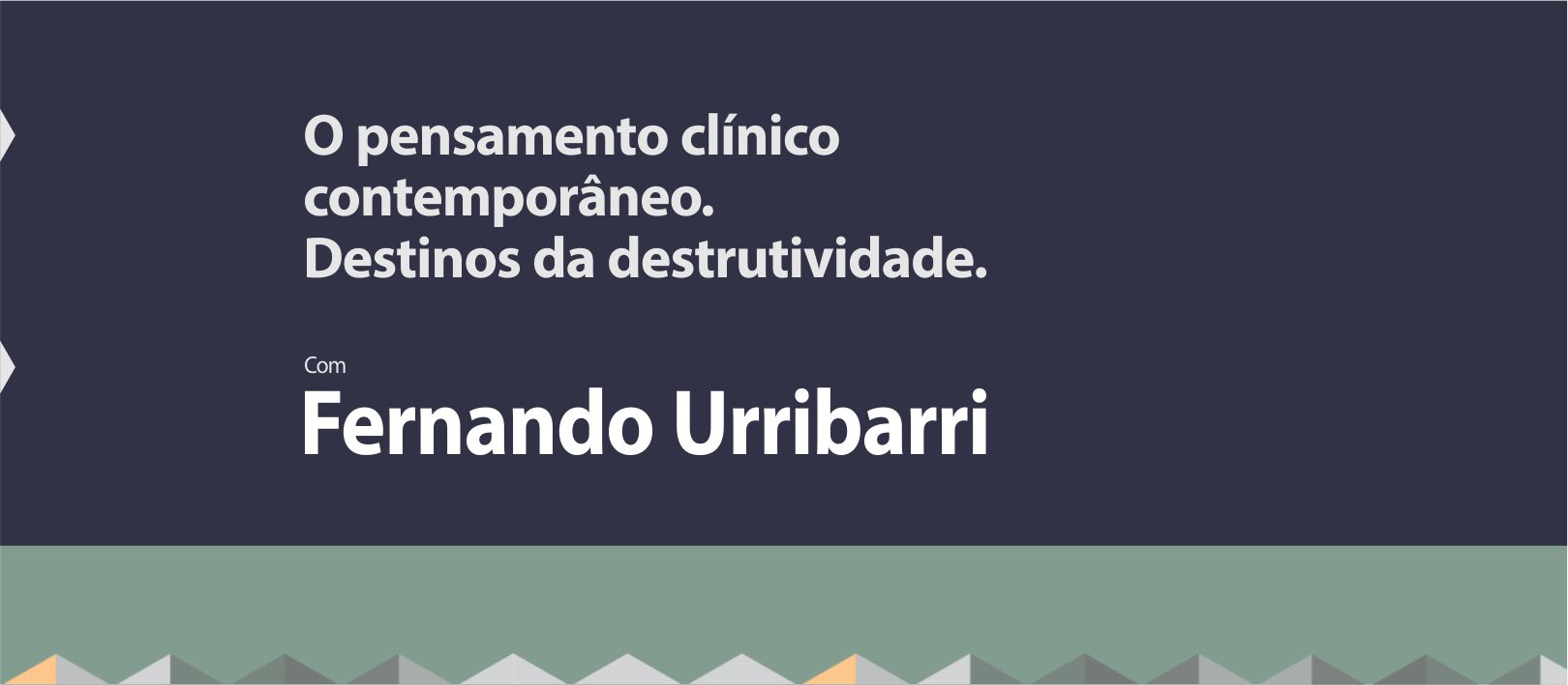 O pensamento clínico contemporâneo. Destinos da destrutividade